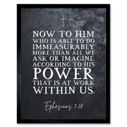 "Artery8 Wall Art Print Ephesians 3:20 His Power At Work Within Us Christian Bible Verse Quote Scripture Typography Art Framed - Size: W12"" x H16""" - thumbnail 1