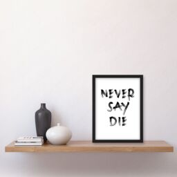 Artery8 Exercise Motivation Never Say Die Inspirational Positive Gym Decor Workout Living Room Aesthetic Artwork Framed Wall Art Print A4 in Black - thumbnail 2