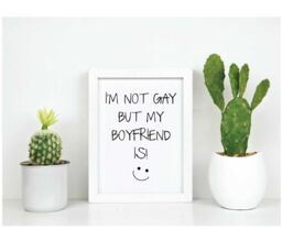 I'm Not Gay But My Boyfriend Is Inspirational Quote in Frame - thumbnail 1