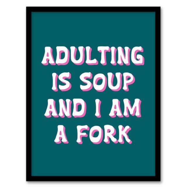 Artery8 Adulting Is Soup & I A Am Fork Teal Blue Funny Framed Wall Art Print - Size: A4 - image 1