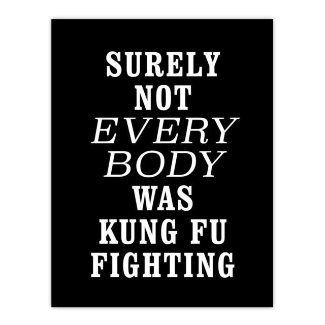 "Artery8 Surely Not Everybody Kung Fu Fighting Funny Wall Art Print in Black - Size: W12"" x H16""" - image 1