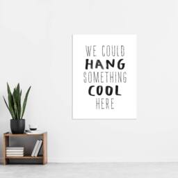 "Artery8 We Could Hang Something Cool Here Funny Simple Wall Art Print in White - Size: W12"" x H16""" - thumbnail 4