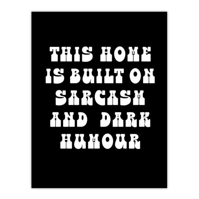 "Artery8 Home Built On Sarcasm & Dark Humour Funny Wall Art Print in Black - Size: W12"" x H16""" - image 1