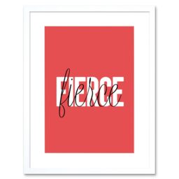 "Artery8 Wall Art Print Solid Simple Words Fierce Art Framed 9x7 inch in White - Size: W7"" x H9""" - thumbnail 1
