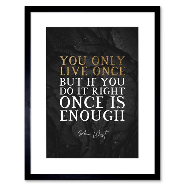 "Artery8 Wall Art Print Slate Quote Mae West Only Live Once Artwork Framed 9X7 Inch in Black - Size: W7"" x H9""" - image 1