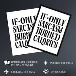 "Artery8 If Only Sarcasm Burned Calories Black White Funny Wall Art Print - Size: W12"" x H16""" - thumbnail 2