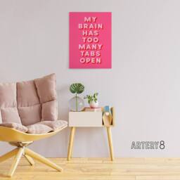 "Artery8 My Brain Has Too Many Tabs Open Pink Funny Canvas Wall Art Print - Size: W12"" x H16""" - thumbnail 3