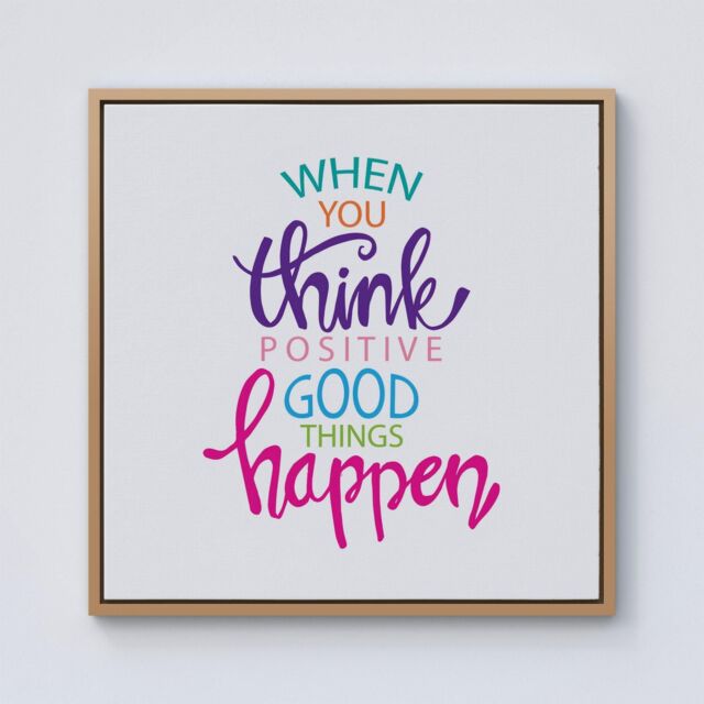Warren Reed - Designer When You Think Positive Good Things Happen Framed Canvas in Light Brown - Size: w40 inch x h40 inch - image 1