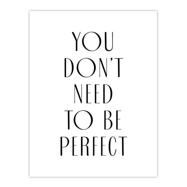 "Artery8 You Don't Need To Be Perfect Black White Modern Wall Art Print - Size: W12"" x H16""" - image 1