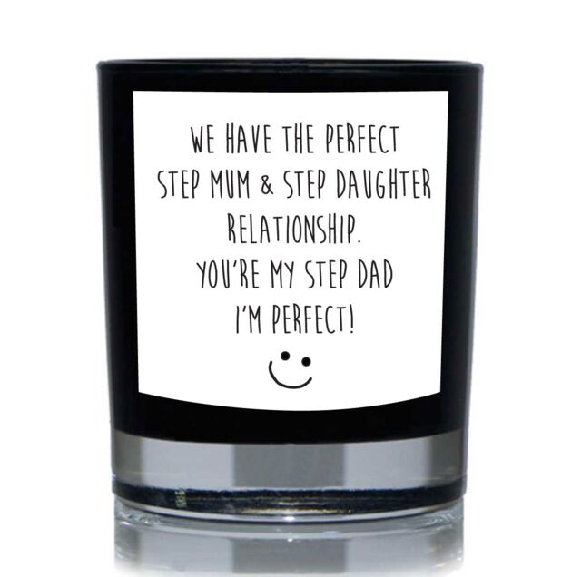 60 SECOND MAKEOVER We Haver The Perfect Step Mum & Step Daughter Relationship. You're My Step Mum, I'm Perfect Funny 20cl Candle in Black
