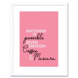 "Artery8 Wall Art Print Anything Possible Coffee Mascara Framed in White - Size: W7"" x H9""" - thumbnail 1