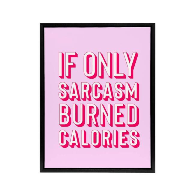 "Artery8 If Only Sarcasm Burned Calories Pink Red Funny Framed Canvas Art Print - Size: W12"" x H16""" - image 1