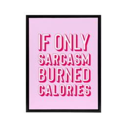 "Artery8 If Only Sarcasm Burned Calories Pink Red Funny Framed Canvas Art Print - Size: W12"" x H16""" - thumbnail 1