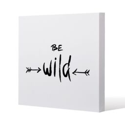Benjamin Tate Design Be wild. Inspirational Quote (Canvas Print) / 77 x 77 x 4cm in Natural - Size: 77 x 77 x 4 cm - thumbnail 1