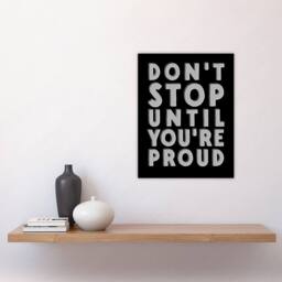 "Artery8 Don't Stop Until You Are Proud Bold Motivational Wall Art Print in Black - Size: W12"" x H16""" - thumbnail 4