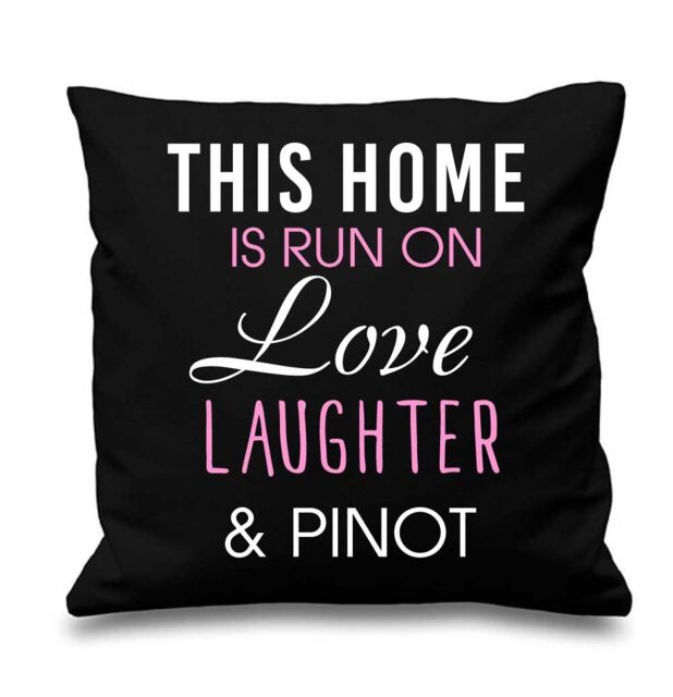 "60 SECOND MAKEOVER Black Cushion Cover This Home Is Run By Love Laughter & Pinot 16"" x 16"" Mum Friend Gift Decorative Cushion Home"
