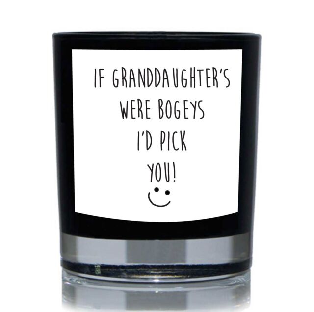 60 SECOND MAKEOVER If Granddaughter's Were Bogey's I'd Pick You Funny 20cl Candle in Black