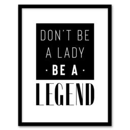 Artery8 Don't Be A Lady Be A Legend Bold Black & White Framed Wall Art Print - Size: A4 - thumbnail 1