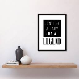 Artery8 Don't Be A Lady Be A Legend Bold Black & White Framed Wall Art Print - Size: A4 - thumbnail 4