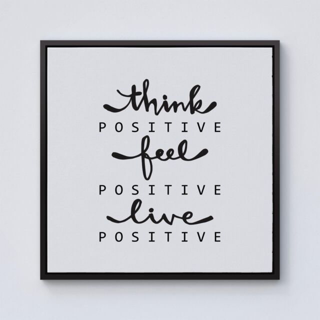 "Warren Reed - Designer Think Positive, Feel Positive, Live Positive Framed Canvas in Black - Size: W30"" x H30""" - image 1