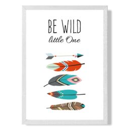 ARTZE Be Wild Feathers Tribal Quote Framed Print SIZE: A2 with White Frame in Red - Size: A4
