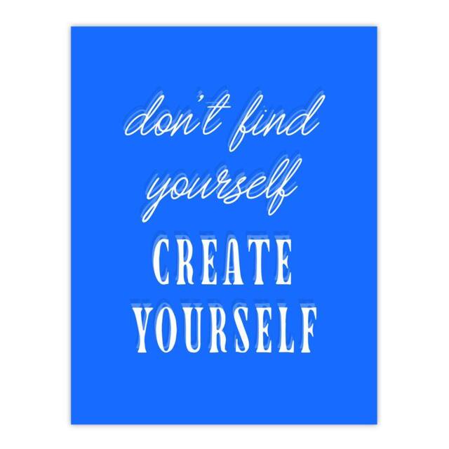 "Artery8 Don't Find Create Yourself Blue Motivational Wall Art Print - Size: W12"" x H16""" - image 1