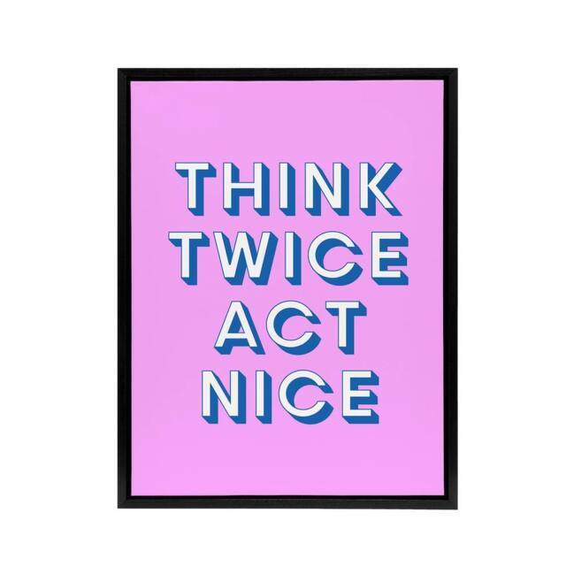 "Artery8 Think Twice Act Nice Pink Blue Bold Simple Black Framed Canvas Art - Size: W12"" x H16""" - image 1