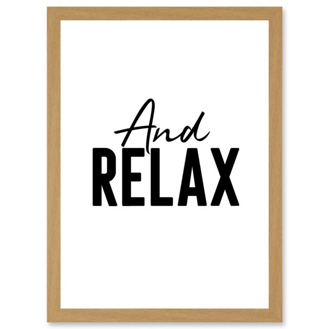 Artery8 And Relax Typography Artwork Framed Wall Art Print A4 in Light Oak - image 1