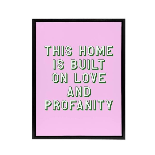 "Artery8 Home Built On Love & Profanity Pink Funny Black Framed Canvas Art - Size: W12"" x H16""" - image 1