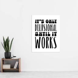 "Artery8 It's Only Delusional Until It Works Simple Modern Wall Art Print in White - Size: W12"" x H16""" - thumbnail 4