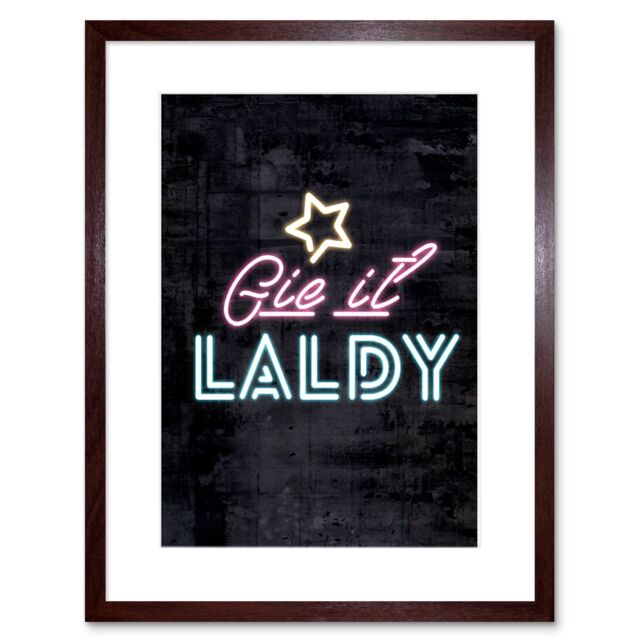 "Artery8 Wall Art Print Scotland Neon Gie it Laldy Framed in Brown - Size: W7"" x H9""" - image 1