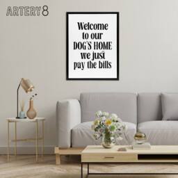 "Artery8 Welcome To Our Dogs Home We Just Pay Bills Funny Framed Canvas Art in White - Size: W24"" x H32""" - thumbnail 3