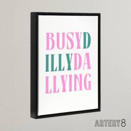 "Artery8 Busy Dilly Dallying Procrastination Joke Funny Framed Canvas Art Print in White - Size: W12"" x H16""" - thumbnail 2