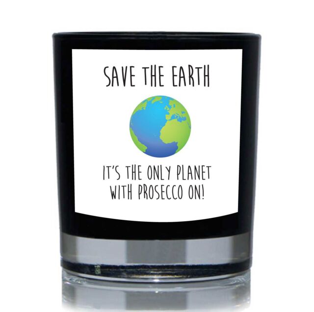 60 SECOND MAKEOVER Save the Earth, It's The Only Planet With Prosecco On Funny 20cl Candle in Black