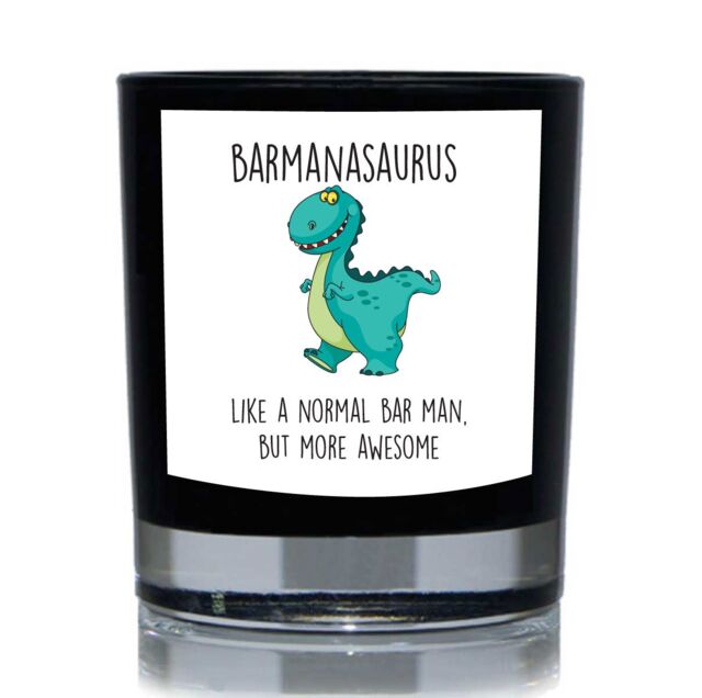 60 SECOND MAKEOVER Barmanasaurus, Like A Normal Barman But More Awesome, Dinosaur Funny 20cl Candle in Black