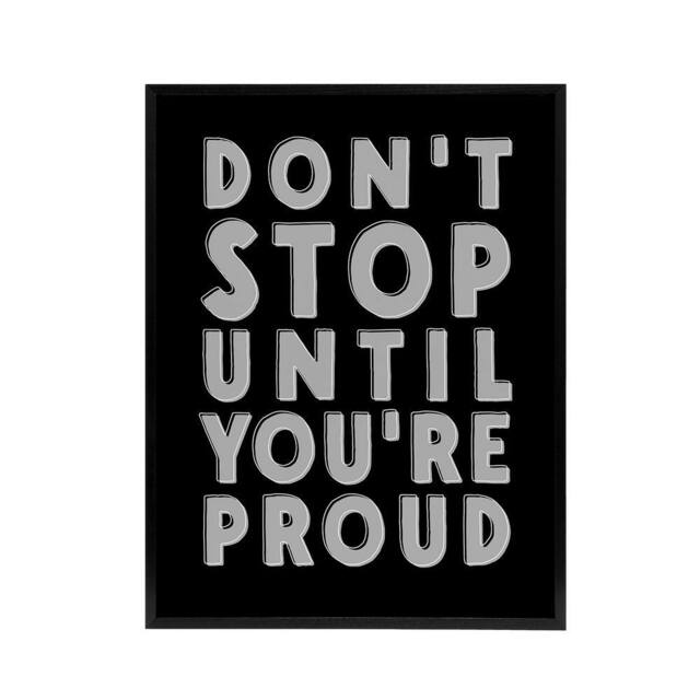 "Artery8 Don't Stop Until You Are Proud Bold Motivational Framed Canvas Art in Black - Size: W12"" x H16""" - image 1