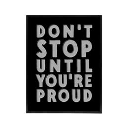 "Artery8 Don't Stop Until You Are Proud Bold Motivational Framed Canvas Art in Black - Size: W12"" x H16""" - thumbnail 1