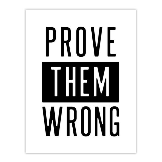 "Artery8 Prove Them Wrong Black & White Motivational Wall Art Print - Size: W12"" x H16""" - image 1