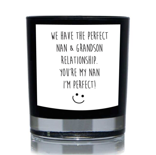 60 SECOND MAKEOVER We Haver The Perfect Nan & Grandson Relationship. You're My Nan, I'm Perfect Funny 20cl Candle in Black