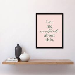 Artery8 Let Me Overthink About This Pastel Pink Funny Framed Wall Art Print - Size: A4 - thumbnail 4