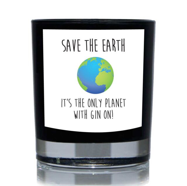 60 SECOND MAKEOVER Save the Earth, It's The Only Planet With Gin On Funny 20cl Candle in Black