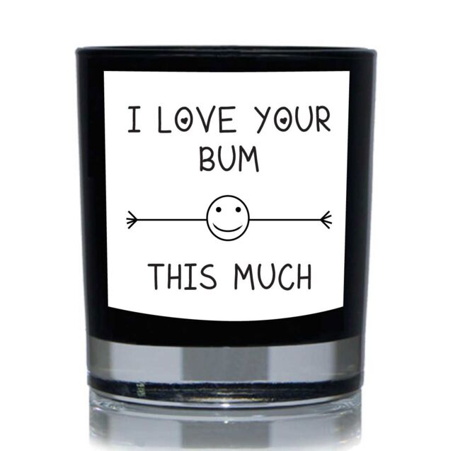 60 SECOND MAKEOVER I Love My Bum This Much Funny 20cl Candle in Black