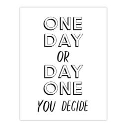 "Artery8 One Day Or Day One You Decide Bold Modern Wall Art Print in White - Size: W12"" x H16""" - thumbnail 1