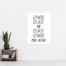 "Artery8 One Day Or Day One You Decide Bold Modern Wall Art Print in White - Size: W12"" x H16""" - thumbnail 4
