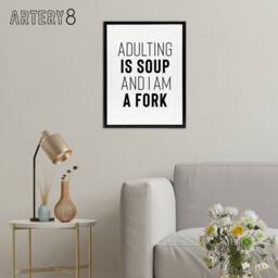 "Artery8 Adulting Is Soup & I Am A Fork Joke Funny Black Framed Canvas Art in White - Size: W24"" x H32""" - thumbnail 3