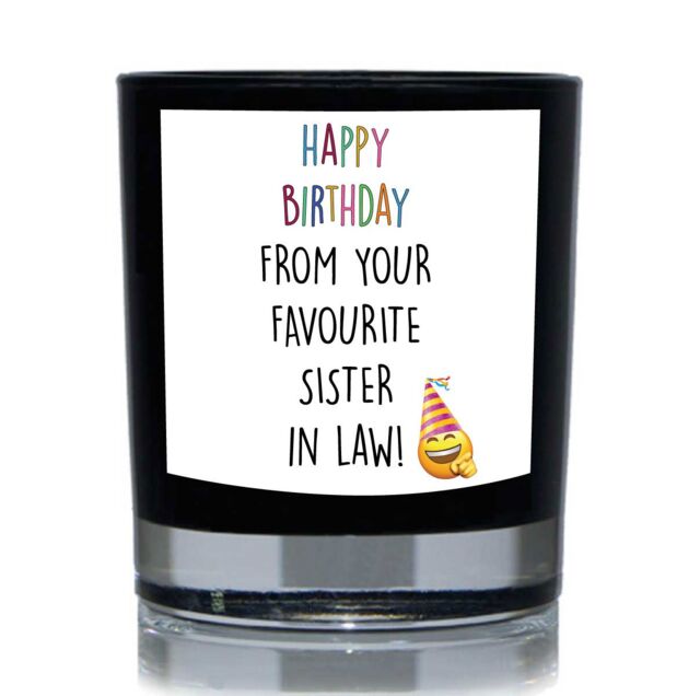 60 SECOND MAKEOVER Happy Birthday From Your Favourite Sister In Law 20cl Candle in Black
