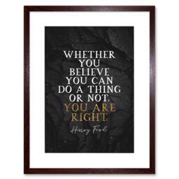 "Artery8 Wall Art Print Slate Quote Henry Ford You Are Right Artwork Framed 9X7 Inch in Brown - Size: W7"" x H9""" - thumbnail 1