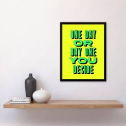 Artery8 One Day Or Day One You Decide Green Yellow Framed Wall Art Print - Size: A4 - thumbnail 4