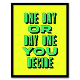 Artery8 One Day Or Day One You Decide Green Yellow Framed Wall Art Print - Size: A4 - thumbnail 1