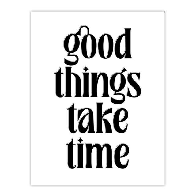 "Artery8 Good Things Take Time Black White Bright Simple Wall Art Print - Size: W12"" x H16""" - image 1